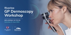 Banner image for Riverina GP Dermoscopy Workshop: Melanoma in Focus