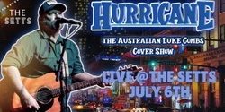 Banner image for Hurricane - The Australian Luke Combs Tribute Show 