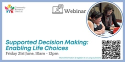 Banner image for Supported Decision Making: Enabling Life Choices webinar