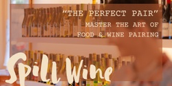 Banner image for Spill Wine - "The Perfect Pair" Wine Tasting