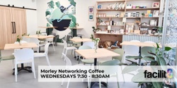 Banner image for Morley Business Networking Coffee/Breakfasts 2024 | Facilit8