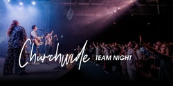 Banner image for Churchwide Team Night - Tuesday 23rd April 2024
