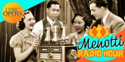 Banner image for The Menotti Radio Hour! Presented by Lyric Opera OC