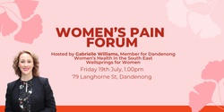 Banner image for Women's Pain Forum - hosted by Gabrielle Williams MP and Women's Health in the South East
