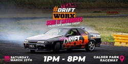 Banner image for DRIFTWORX 'SEND IT SATURDAYS' and SHOW & SHINE, MARCH 25TH, 2023