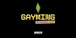 Banner image for GAYming with Minus18