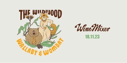 Banner image for The Wildwood Wallaby and Wombat Wine Mixer (Charity Event)