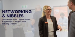 Banner image for Networking & Nibbles : Unlocking Career Opportunities & Pathways