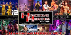 Banner image for Seattle, WA (Queen Anne) - Handsome Heroes XXL Live: The Best Ladies' Night of All Time
