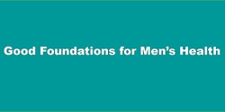 Banner image for Fathers, Sons and Brothers - Good Foundations for Men's Health