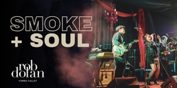 Banner image for Smoke + Soul hosted by Rob Dolan Wines