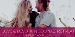 Banner image for Love & Devotion | Couples Retreat 2024