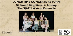 Banner image for St James' Lunchtime Concerts: The Sjaella Vocal Ensemble 