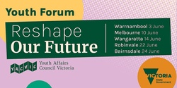Banner image for Reshape Our Future: Youth Forum - Bairnsdale