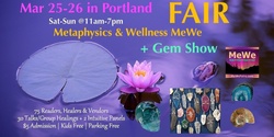 Banner image for MeWe Metaphysics & Wellness Fair + Gem Show in Portland, 85 Booths / 30 Talks ($5)