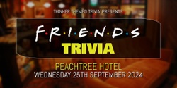 Banner image for Friends Trivia - Peachtree Hotel