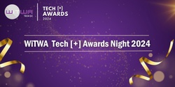 Banner image for WiTWA Tech [+] Awards Night 2024