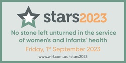 Banner image for 2023 Stars Symposium: No stone left unturned in the service of women's and infants' health
