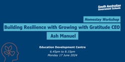 Banner image for Homestay Workshop - Building Resilience with Growing With Gratitude CEO, Ash Manuel