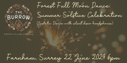 Banner image for Forest Full Moon Dance:  Summer Solstice Celebration including Ecstatic Dance