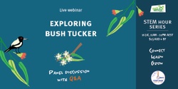 Banner image for STEM Hour: Connect, learn, grow - Exploring Bush Tucker 