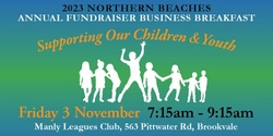Banner image for 2023 Northern Beaches Annual Fundraiser - "Supporting Our Children & Youth"