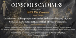 Banner image for Conscious Calmness - Balancing Your Nervous System to Improve Your Life (8 fortnightly sessions Commencing Monday 2nd September).