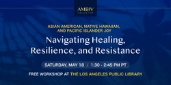 Banner image for AANHPI Joy: Navigating Healing, Resilience, and Resistance