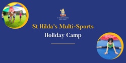 Banner image for St Hilda's Multi-Sports June/July Holiday Camp