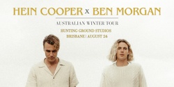 Banner image for Hein Cooper x Ben Morgan Australian Winter Tour || Brisbane