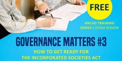 Banner image for How to get ready for the Incorporated Societies Act (part 3 of the 2024 Governance Matters monthly series) 