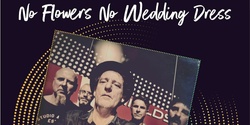 Banner image for No Flowers No Wedding Dress & Simon London + The Spirits together again