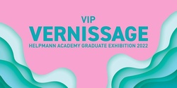 Banner image for VIP Vernissage 2022