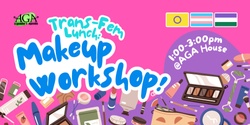 Banner image for Trans Fem Lunch: Makeup Workshop  - April