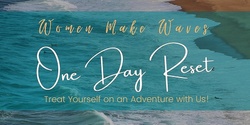 Banner image for One~Day Reset by Women Make Waves ~ March