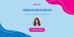 Banner image for Raising an ADHD Kid Who Can with Dr Heather Tedesco