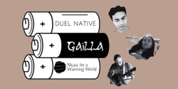 Banner image for The AAA Tour: Gailla, DUEL NATIVE, Simon Kerr from Music For A Warming World