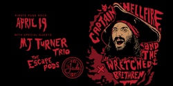 Banner image for Captain Hellfire & The Wretched Brethren, M J Turner Trio, The Escape Pods @ The Jade 