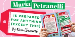 Banner image for BOOK LAUNCH - Maria Petranelli is Prepared for Anything (Except This)