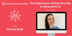 Banner image for The Importance of Data Security in Generative AI with Martina Saldi