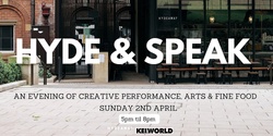 'Hyde & Speak' An evening of Creative Performance, Arts & Fine Food