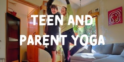 Banner image for Teen and Parent Yoga