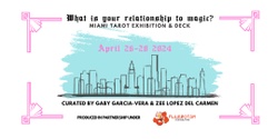 Banner image for What is Your Relationship to Magic? | Miami Tarot Exhibition & Deck