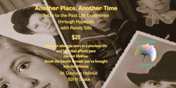Banner image for Another Place, Another Time:  Intro to the Past Life Regression Experience