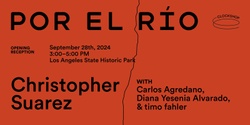 Banner image for Opening Reception; Por El Río