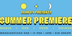 Banner image for CLUB 64 PRESENTS:  Premier Vol. 2