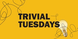 Banner image for Trivial Tuesdays