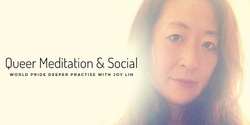 Banner image for Queer Meditation - World Pride Deeper Practice with Joy Lin