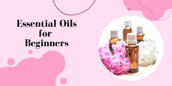Banner image for Essential Oils for Beginners