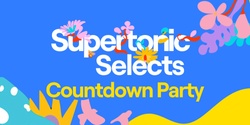 Banner image for Supertonic Selects Countdown Party